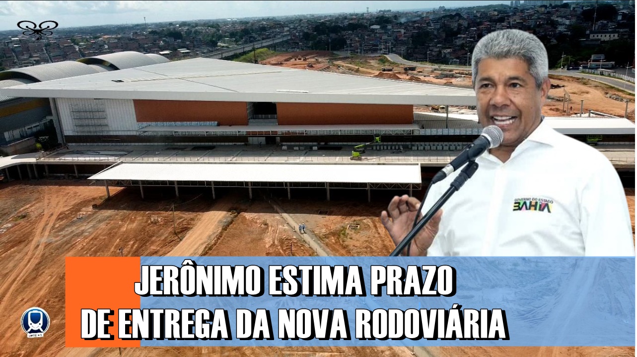 Jerônimo projeta entrega de nova rodoviária em Salvador