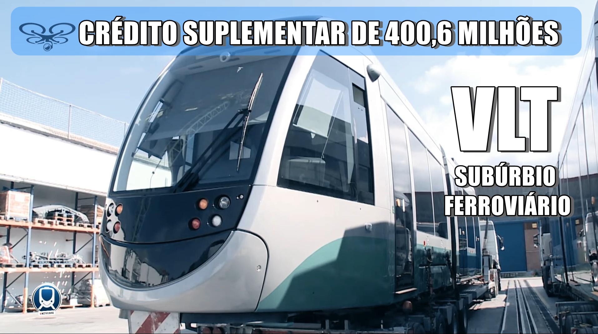 Governo abre suplementação com recurso para pagamento dos trens do VLT