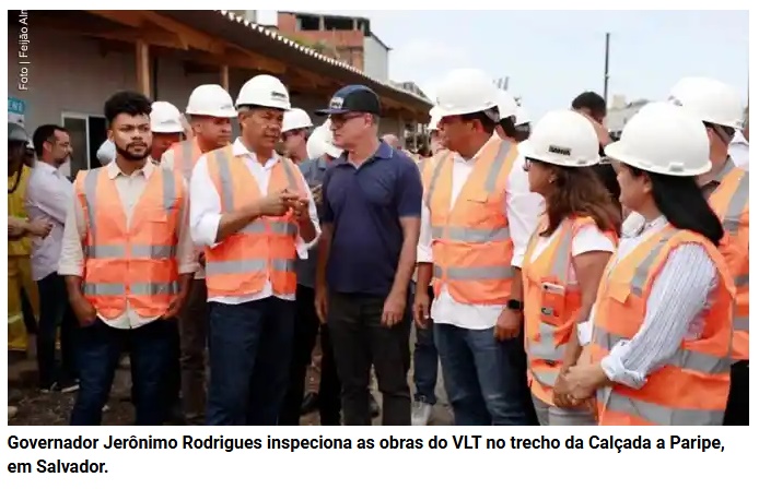 Governador Jerônimo Rodrigues realiza vistoria nas obras do maior trecho do VLT em Salvador