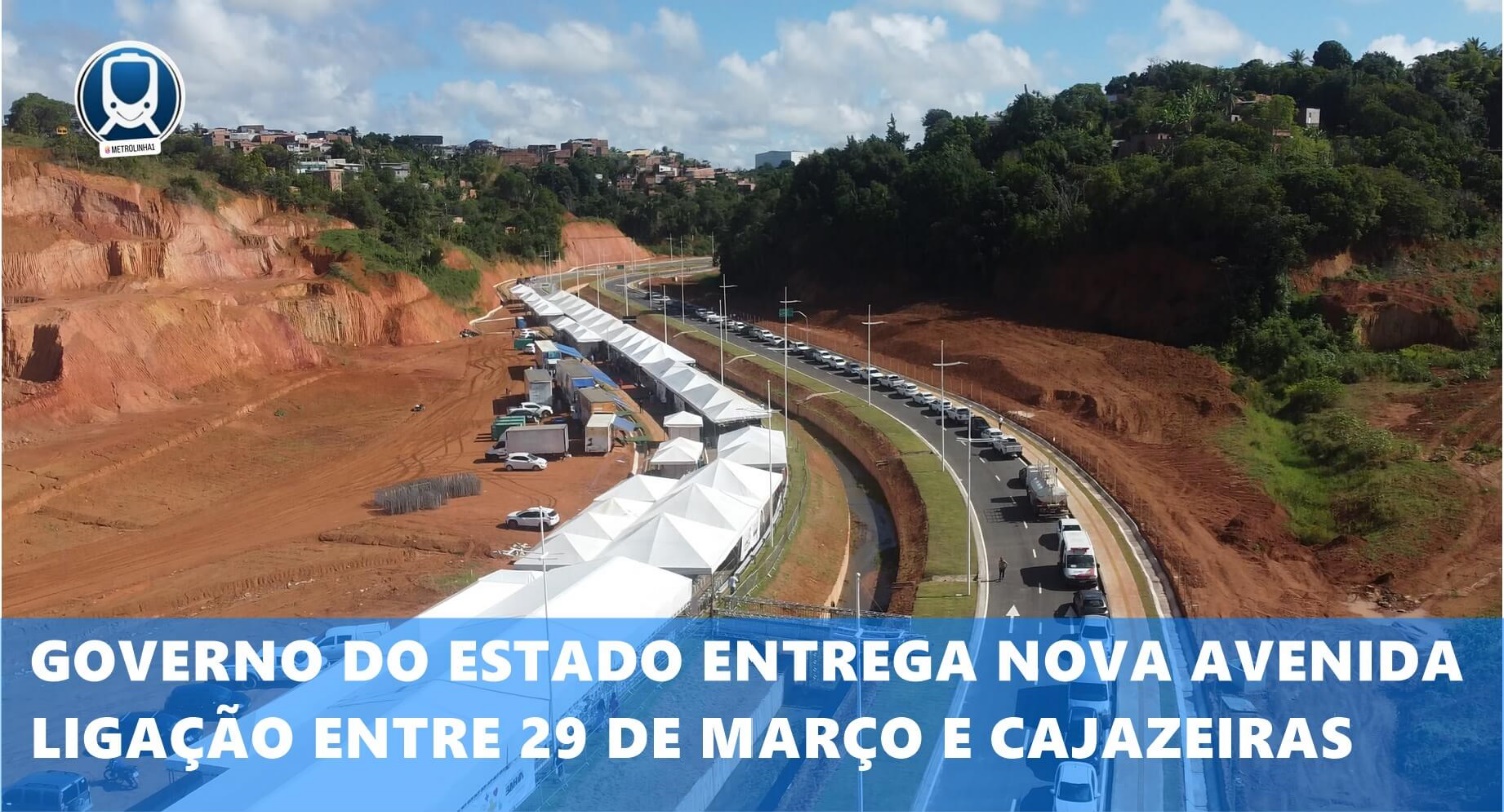 Governo do Estado inaugura Avenida de Ligação 29 de Março–Cajazeiras como presente de aniversário para Salvador